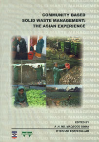 Community Based Solid Waste Management Papers and Proceedings of the Regional Seminar on Community based Solid Waste Management 19-20 February, 2000, Dhaka, Bangladesh 1st Edition,9847500002,9789847500003