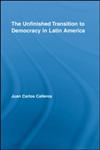 The Unfinished Transition to Democracy in Latin America,0415540747,9780415540742