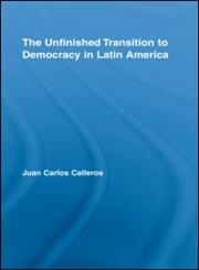 The Unfinished Transition to Democracy in Latin America,0415540747,9780415540742