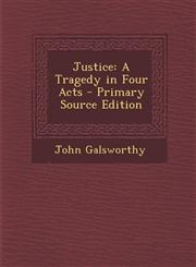Justice A Tragedy in Four Acts - Primary Source Edition,1293829382,9781293829387