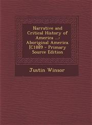 Narrative and Critical History of America ... Aboriginal America. [C1889 - Primary Source Edition,1295650908,9781295650903