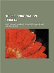 Three coronation orders,1154672166,9781154672169