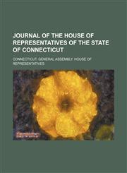 Journal of the House of Representatives of the State of Connecticut,1235836045,9781235836046