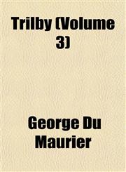 Trilby (Volume 3),115208531X,9781152085312