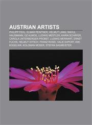 Austrian artists Philipp Fehl, Elmar Peintner, Helmut Lang, Raoul Hausmann, Oz Almog, Ludwig Mestler, Karin Schäfer, Carola Unterberger-Probst,1157076300,9781157076308