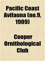Pacific Coast Avifauna (no.9, 1909),1153075873,9781153075879