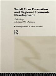 Small Firm Formation and Regional Economic Development,0415129702,9780415129701