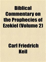 Biblical Commentary on the Prophecies of Ezekiel (Volume 2),1151737852,9781151737854