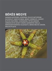 Bekes Megye Sarkadi Kisterseg, Korosok Volgye Naturpark Egyesulet, Kner Nyomda, Bekes Varmegye, Sarret, El Viz-Csatorna, Viharsaro,1232879576,9781232879572