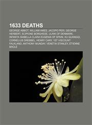 1633 deaths George Abbot, William Ames, Jacopo Peri, George Herbert, Scipione Borghese, Ulrik of Denmark,1155138953,9781155138954