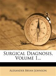 Surgical Diagnosis, Volume 1...,1276394225,9781276394222