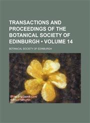 Transactions and Proceedings of the Botanical Society of Edinburgh (Volume 14 ),1235688135,9781235688133