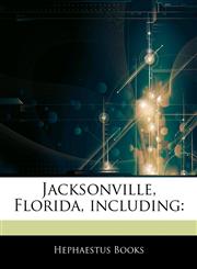 Articles On Jacksonville, Florida, including,1243845589,9781243845580