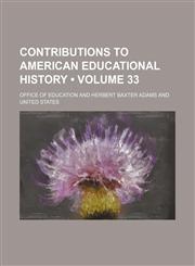 Contributions to American Educational History (Volume 33),1154292428,9781154292428