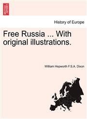 Free Russia ... With original illustrations.,124092156X,9781240921560