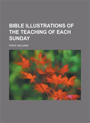 Bible illustrations of the teaching of each Sunday,1234226170,9781234226176