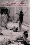Girls and Women in Classical Greek Religion,0415202728,9780415202725