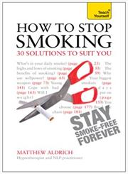 How to Stop Smoking 50 Solutions to Suit You,1444190164,9781444190168