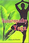 Naturopathy and Yoga 1st Edition,8178354764,9788178354767