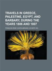 Travels in Greece, Palestine, Egypt, and Barbary, During the Years 1806 and 1807,1154114031,9781154114034