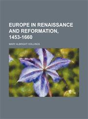 Europe in Renaissance and Reformation, 1453-1660,1150551305,9781150551307
