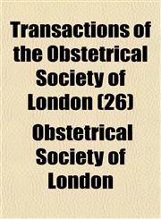 Transactions of the Obstetrical Society of London (26),1150413085,9781150413087