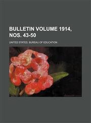 Bulletin Volume 1914, nos. 43-50,1236471881,9781236471888