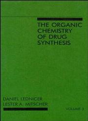 The Organic Chemistry of Drug Synthesis, Vol. 3 1st Edition,0471092509,9780471092506