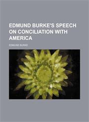 Edmund Burke's speech on conciliation with America,1150659564,9781150659560