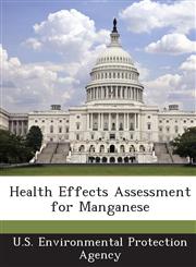 Health Effects Assessment for Manganese,1288957726,9781288957729