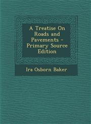 Treatise on Roads and Pavements,1287545653,9781287545651