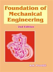 Foundation of Mechanical Engineering 4th Edition,8172336918,9788172336912