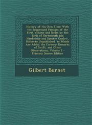 History of His Own Time With the Suppressed Passages of the First Volume and Notes by the Earls of Dartmouth and Hardwicke and Speaker Onslow,,1289738920,9781289738921