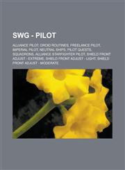 SWG - Pilot Alliance Pilot, Droid Routines, Freelance Pilot, Imperial Pilot, Neutral ships, Pilot quests, Squadrons, Alliance Starfighter Pilot, Shield Front Adjust - Extreme, Shield Front Adjust - Light, Shield Front Adjust - Moderate,1234836874,9781234836870