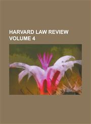 Harvard Law Review Volume 4,1230011544,9781230011547