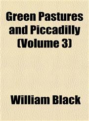 Green Pastures and Piccadilly (Volume 3),1152928228,9781152928220