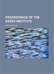 Proceedings of the Essex Institute (Volume 1-2),1150474483,9781150474484