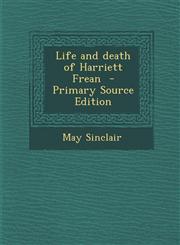 Life and Death of Harriett Frean - Primary Source Edition,1294669583,9781294669586
