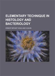 Elementary Technique in Histology and Bacteriology,1234221535,9781234221539