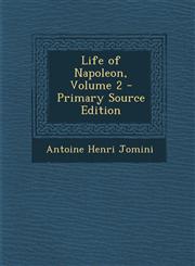 Life of Napoleon, Volume 2 - Primary Source Edition,1293583847,9781293583845