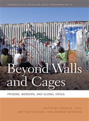 Beyond Walls and Cages Prisons, Borders, and Global Crisis,0820344117,9780820344119