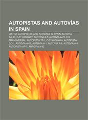Autopistas and autovías in Spain List of autopistas and autovías in Spain, Autovía SA-20, C-31 highway, Autovía A-7, Autovía A-22,1155763661,9781155763668