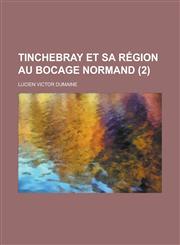 Tinchebray Et Sa Region Au Bocage Normand (2),1154822397,9781154822397