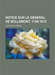 Notice Sur Le General de Bollemont, 1749-1815,1234561182,9781234561185