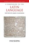 A Companion to the Latin Language,1405186054,9781405186056