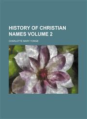 History of Christian names Volume 2,1154134806,9781154134803