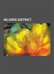 Nilgiris District Cities and Towns in Nilgiris District, People from Nilgiris District, Schools in Nilgiris District, Villages in Nilgir,1230595929,9781230595924