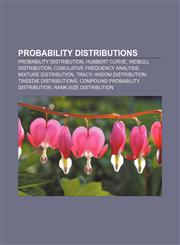 Probability distributions Probability distribution, Hubbert curve, Weibull distribution, Cumulative frequency analysis, Mixture distribution,115657417X,9781156574171