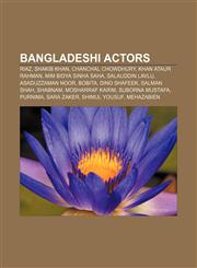 Bangladeshi actors Riaz, Shakib Khan, Chanchal Chowdhury, Khan Ataur Rahman, Mim Bidya Sinha Saha, Salauddin Lavlu, Asaduzzaman Noor, Bobita,115542669X,9781155426693