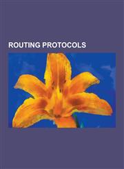 Routing Protocols Babel (Protocol), Border Gateway Multicast Protocol, Border Gateway Protocol, Collection Tree Protocol, Connectionless,1230584196,9781230584195